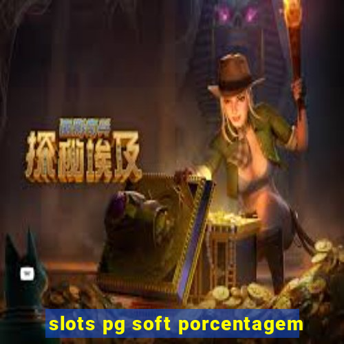 slots pg soft porcentagem